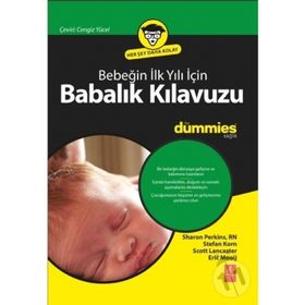 Bebeğin İlk Yılı İçin Babalık Kılavuzu for Dummies - Eric Mooij Scott Lancaster Stefan Korn Sharon Perkins RN