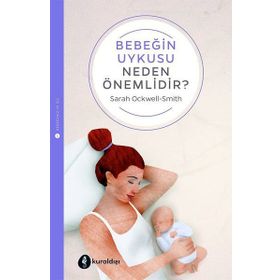 Bebeğin Uykusu Neden Önemlidir - Sarah Ockwell-Smith