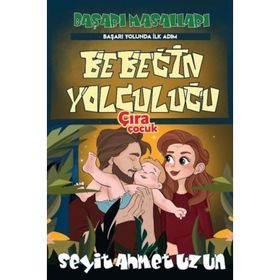 Bebeğin Yolculuğu - Seyit Ahmet Uzun Çıra