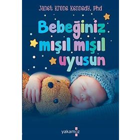 Bebeğiniz Mışıl Mışıl Uyusun - Janet Krone Kennedy - Yakamoz Yayınları