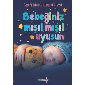 Bebeğiniz Mışıl Mışıl Uyusun - Janet Krone Kennedy - Yakamoz Yayınları