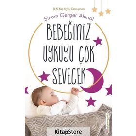 Bebeğiniz Uykuyu Çok Sevecek - Sinem Gerger Akınal