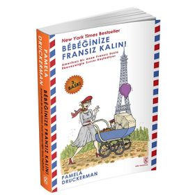 Bebeğinize Fransız Kalın! - Pamela Druckerman
