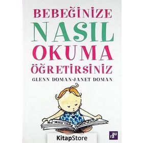 BEBEĞİNİZE NASIL OKUMA ÖĞRETİRSİNİZ - GLENN DOMAN, JANET DOMAN