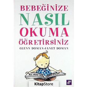 BEBEĞİNİZE NASIL OKUMA ÖĞRETİRSİNİZ - GLENN DOMAN, JANET DOMAN
