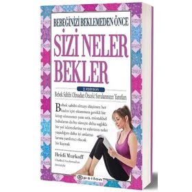 Bebeğinizi Beklemeden Önce Sizi Neler Bekler – 2. Edisyon - Epsilon Yayınları
