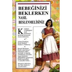 BEBEĞİNİZİ BEKLERKEN NASIL BESLENMELİSİNİZ?