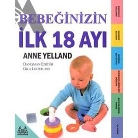 Bebeğinizin İlk 18 Ayı - Anne Yelland