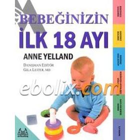 Bebeğinizin İlk 18 Ayı - Anne Yelland