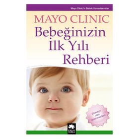 Bebeğinizin İlk Yılı Rehberi - mayo clinic uzmanlari