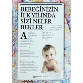 Bebeğinizin İlk Yılında Sizi Neler Bekler - Arlene Eisenberg Sandee E. Hathaway Heidi E. Murkoff