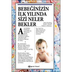 Bebeğinizin İlk Yılında Sizi Neler Bekler - Arlene Eisenberg Sandee E. Hathaway Heidi E. Murkoff