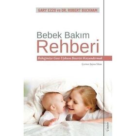 Bebek Bakım Rehberi - Gary Ezzo - Dr. Robert Bucknam