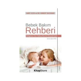 Bebek Bakım Rehberi - Gary Ezzo - Dr. Robert Bucknam
