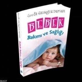 BEBEK BAKIMI VE SAĞLIĞI - SEVDA SALİHOĞLU DURSUN
