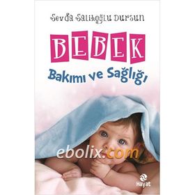 BEBEK BAKIMI VE SAĞLIĞI - SEVDA SALİHOĞLU DURSUN