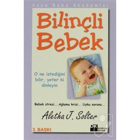 BEBEK BİLGELİĞİ BİLİNÇLİ BEBEK YETİŞTİRMEK İÇİN EL KİTABI - ROBERT BUCKNAM