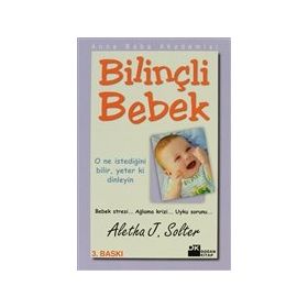 BEBEK BİLGELİĞİ BİLİNÇLİ BEBEK YETİŞTİRMEK İÇİN EL KİTABI - ROBERT BUCKNAM