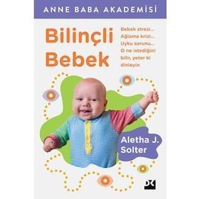 BEBEK BİLGELİĞİ BİLİNÇLİ BEBEK YETİŞTİRMEK İÇİN EL KİTABI - ROBERT BUCKNAM