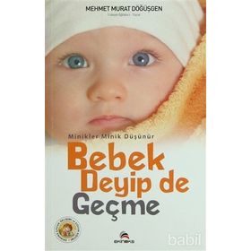 BEBEK DEYIP DE GEÇME - MEHMET M.DOĞUŞGEN