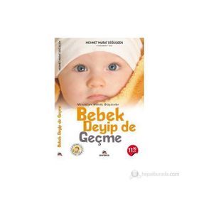 BEBEK DEYIP DE GEÇME - MEHMET M.DOĞUŞGEN