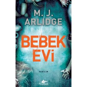 Bebek Evi: Dedektif Helen Grace Serisi 3 - M. J. Arlidge