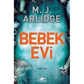 Bebek Evi: Dedektif Helen Grace Serisi 3 - M. J. Arlidge