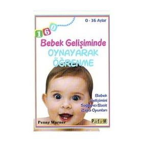 Bebek Gelişiminde Oynayarak Öğrenme - 0-36 Aylar - Penny Warner