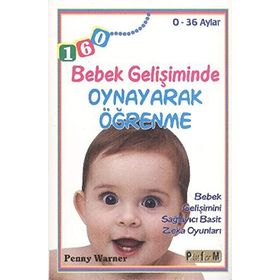 Bebek Gelişiminde Oynayarak Öğrenme - 0-36 Aylar - Penny Warner