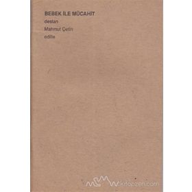 BEBEK İLE MÜCAHİT - MAHMUT ÇETİN