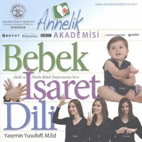 BEBEK İŞARET DILI AKILLI VE MUTLU BEBEK YETİŞTİRMENİN SIRRI - M. ED, YASEMIN YUSUFOFF
