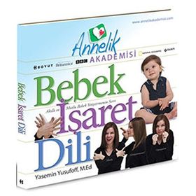 BEBEK İŞARET DILI AKILLI VE MUTLU BEBEK YETİŞTİRMENİN SIRRI - M. ED, YASEMIN YUSUFOFF