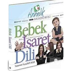 BEBEK İŞARET DILI AKILLI VE MUTLU BEBEK YETİŞTİRMENİN SIRRI - M. ED, YASEMIN YUSUFOFF