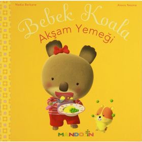 BEBEK KOALA AKŞAM YEMEĞI - NADIA BERKANE;ALEXIS NEMSE