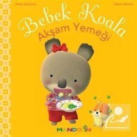 BEBEK KOALA AKŞAM YEMEĞI - NADIA BERKANE;ALEXIS NEMSE