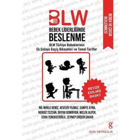 Bebek Liderliğinde Beslenme BLW - V Esra Tenekecioğlu Nergiz Akbıyık Tezcan Zeynep Erişen Şakar Kevser Yılmaz Melek Karaca Alpek