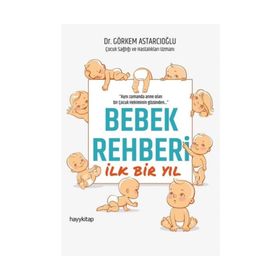 Bebek Rehberi İlk Bir Yıl - Dr. Görkem Astarcıoğlu