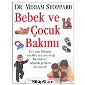 BEBEK VE ÇOCUK BAKIMI - MIRIAM STOPPARD