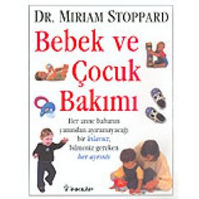 BEBEK VE ÇOCUK BAKIMI - MIRIAM STOPPARD