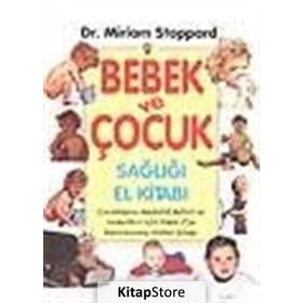 Bebek ve Çocuk Sağlığı El Kitabı - Miriam Stoppard