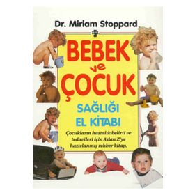 Bebek ve Çocuk Sağlığı El Kitabı - Miriam Stoppard