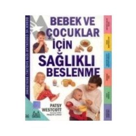 BEBEK VE ÇOCUKLAR İÇİN SAĞLIKLI BESLENME