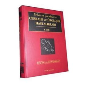 Bebek ve Çocukların Cerrahi ve Ürolojik Hastalıkları 2 Cilt - A. Can Başaklar