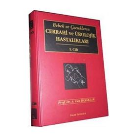 Bebek ve Çocukların Cerrahi ve Ürolojik Hastalıkları 2 Cilt - A. Can Başaklar