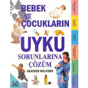 Bebek ve Çocukların Uyku Sorunlarına Çözüm - Heather Welford
