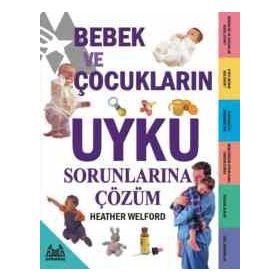 Bebek ve Çocukların Uyku Sorunlarına Çözüm - Heather Welford