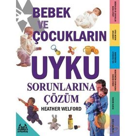 Bebek ve Çocukların Uyku Sorunlarına Çözüm - Heather Welford