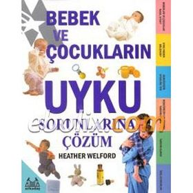 Bebek ve Çocukların Uyku Sorunlarına Çözüm - Heather Welford