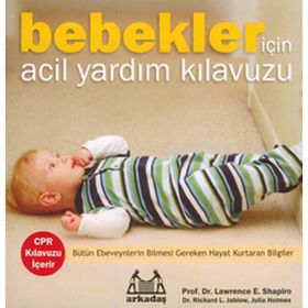 BEBEKLER İÇİN ACIL YARDIM KILAVUZU - LAWRENCE E. SHAPIRO; RICHARD JABLOW; JULIA HOLMES