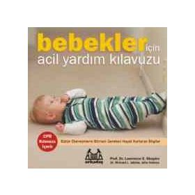 BEBEKLER İÇİN ACIL YARDIM KILAVUZU - LAWRENCE E. SHAPIRO; RICHARD JABLOW; JULIA HOLMES